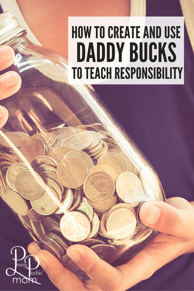 Trying to Teach Your Kids Responsibility? Find out how to CREATE and USE Daddy Bucks to help them learn chores and more!