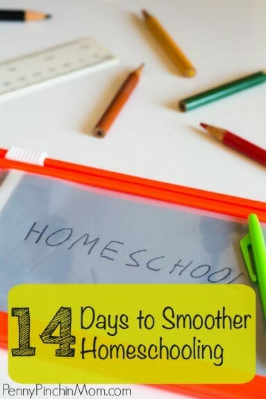 14 Days to Smoother Homeschooling from www.pennypinchinmom.com