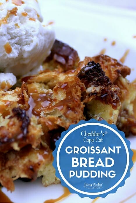Cheddar’s Copycat Croissant Bread Pudding