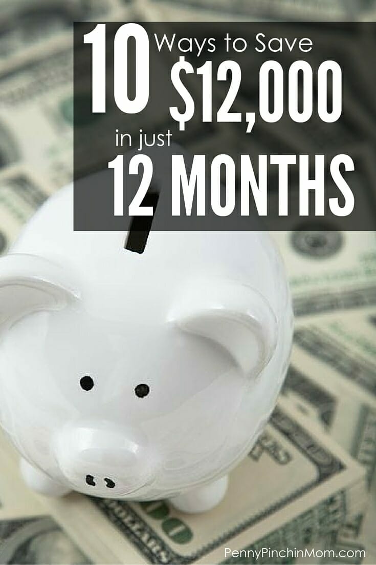 How to Save $12000 in 12 Months! Believe it or not it IS possible! Follow these savings and income strategies to put money back into YOUR pocket!