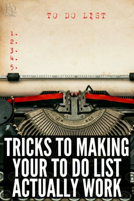 The Tricks To Using a To Do List (Trust Me – This Works)