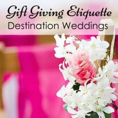 Destination Wedding Etiquette