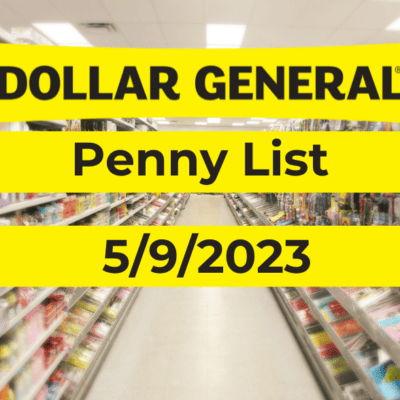 Dollar General Penny Deals | May 9th, 2023