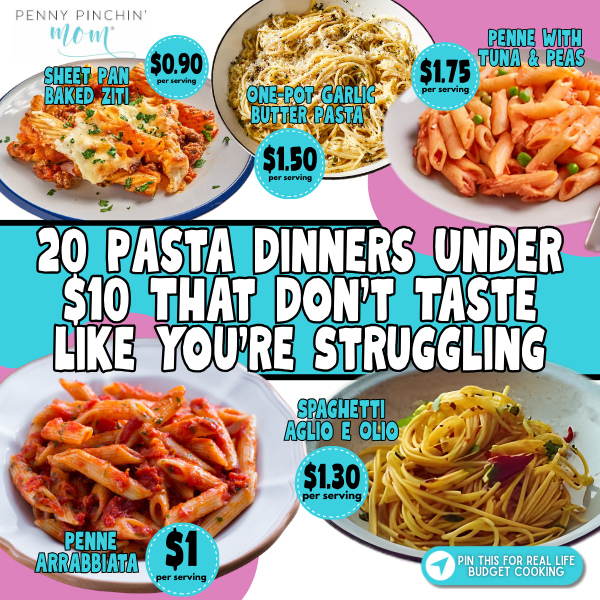 Cheap pasta dinners under $10: 20 hearty bowls and plates of pasta with sauces, veggies, and proteins ready to enjoy.