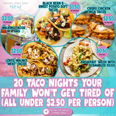 20 Taco Nights Your Family Won’t Get Tired Of (All Under $2.50 Per Person)