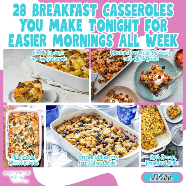 Make ahead breakfast casseroles: 28 assembled egg and bread bakes in dishes ready to refrigerate overnight and bake fresh.