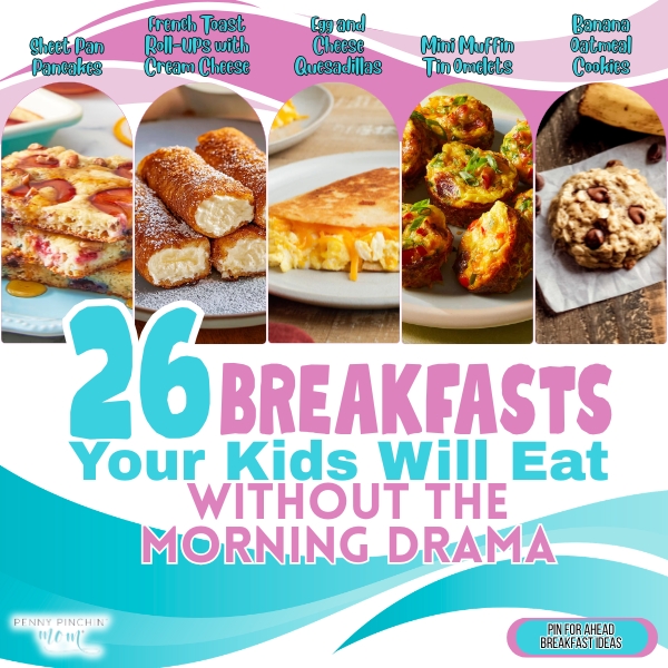 Quick breakfasts for kids: 26 simple, kid-friendly morning meals ready to serve that children will eat without fussing.