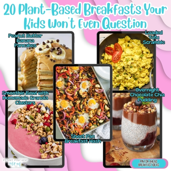 20 Plant-Based Breakfasts Your Kids Won’t Even Question