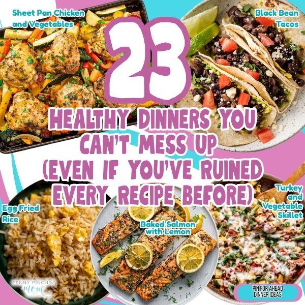 23 Healthy Dinners You Can’t Mess Up (Even If You’ve Ruined Every Recipe Before)