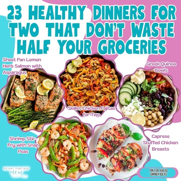 23 Healthy Dinners for Two That Don’t Waste Half Your Groceries