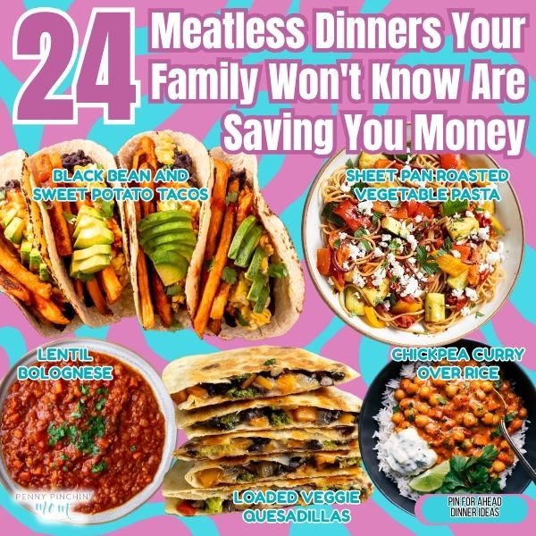 24 Meatless Dinners Your Family Won’t Know Are Saving You Money