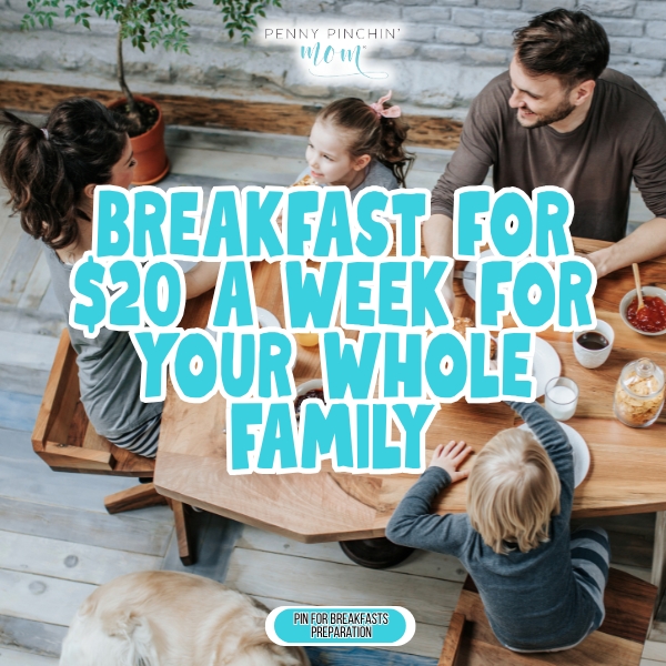 Cheap breakfast ideas for families: week of budget-friendly morning meals feeding the whole family for only $20 total.