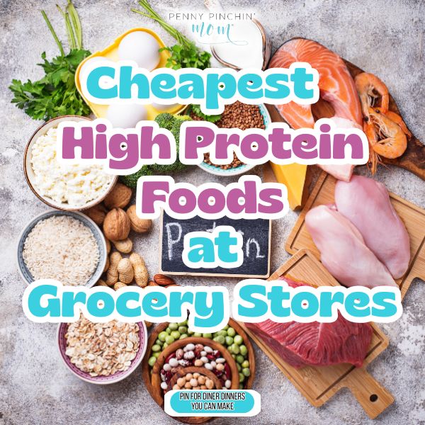 Cheapest High Protein Foods at Grocery Stores
