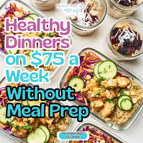 Healthy Dinners on $75 a Week Without Meal Prep