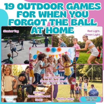19 Outdoor Games for When You Forgot the Ball at Home