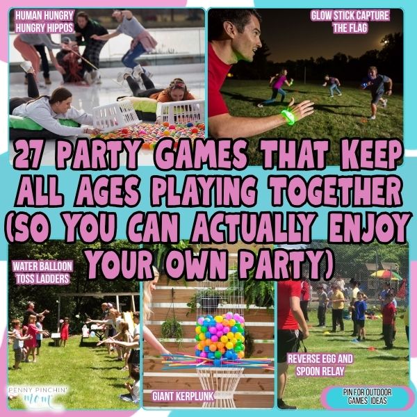 27 Party Games That Keep All Ages Playing Together (So You Can Actually Enjoy Your Own Party)