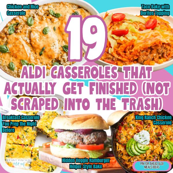 19 Aldi Casseroles That Actually Get Finished (Not Scraped Into the Trash)