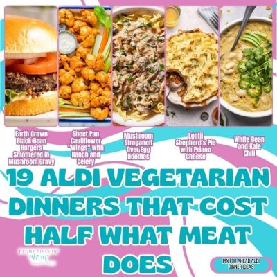 19 Aldi Vegetarian Dinners That Cost Half What Meat Does