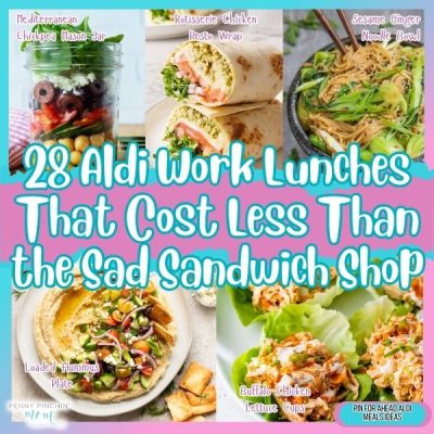 28 Aldi Work Lunches That Cost Less Than the Sad Sandwich Shop