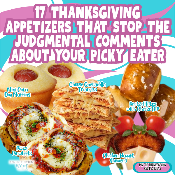 17 Thanksgiving Appetizers That Stop the Judgmental Comments About Your Picky Eater