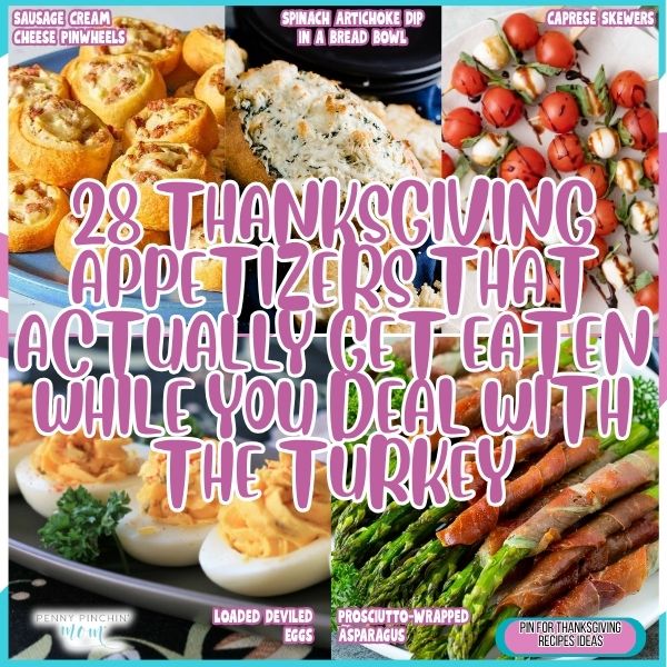 28 Thanksgiving Appetizers That Actually Get Eaten While You Deal with the Turkey