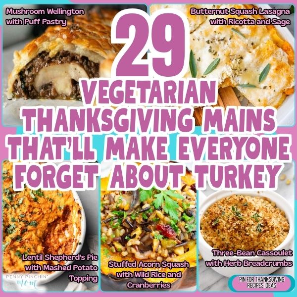 29 Vegetarian Thanksgiving Mains That’ll Make Everyone Forget About Turkey