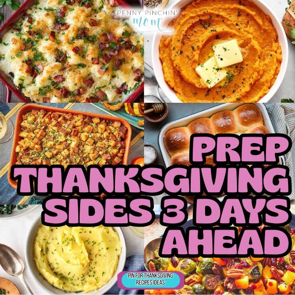 Prep Thanksgiving Sides 3 Days Ahead
