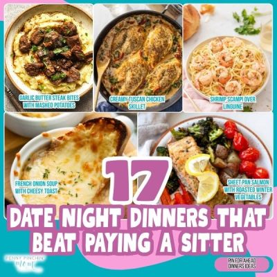 17 Date Night Dinners That Beat Paying a Sitter