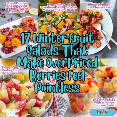17 Winter Fruit Salads That Make Overpriced Berries Feel Pointless