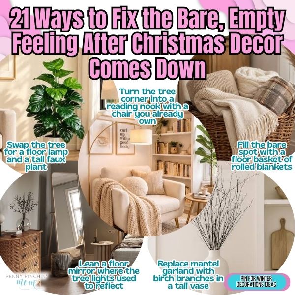 21 Ways to Fix the Bare, Empty Feeling After Christmas Decor Comes Down