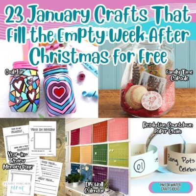 23 January Crafts That Fill the Empty Week After Christmas for Free