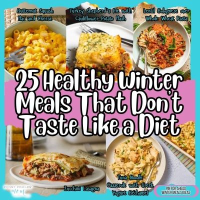 25 Healthy Winter Meals That Don’t Taste Like a Diet
