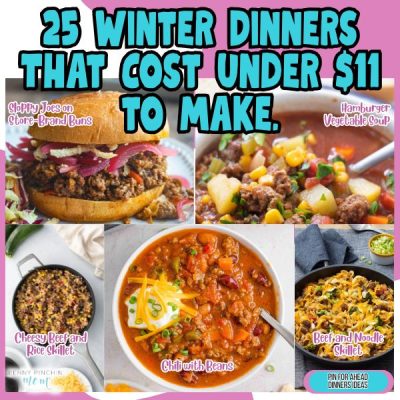 25 Winter Dinners That Cost Under $11 to Make.