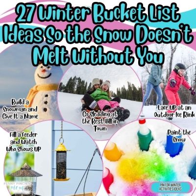 27 Winter Bucket List Ideas So the Snow Doesn’t Melt Without You